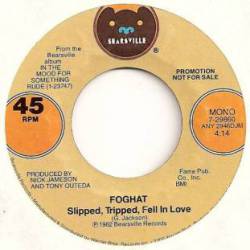 Foghat : Slipped Tripped Fell in Love